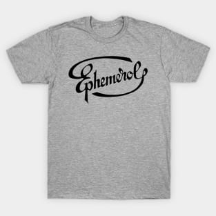 Ephemerol - Black T-Shirt